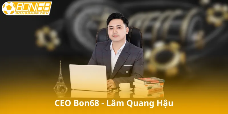 CEO BON68 Lâm Quang Hậu