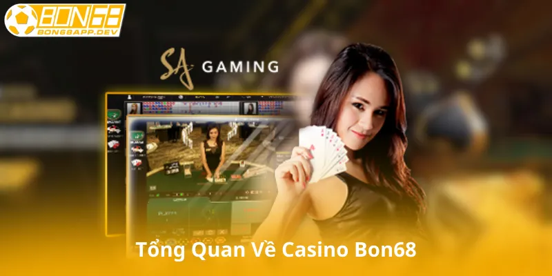Giới Thiệu Tổng Quan Về Casino Bon68