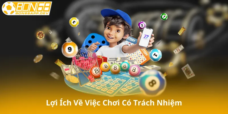 Lợi Ích Của Chơi Có Trách Nhiệm Tại Bon68