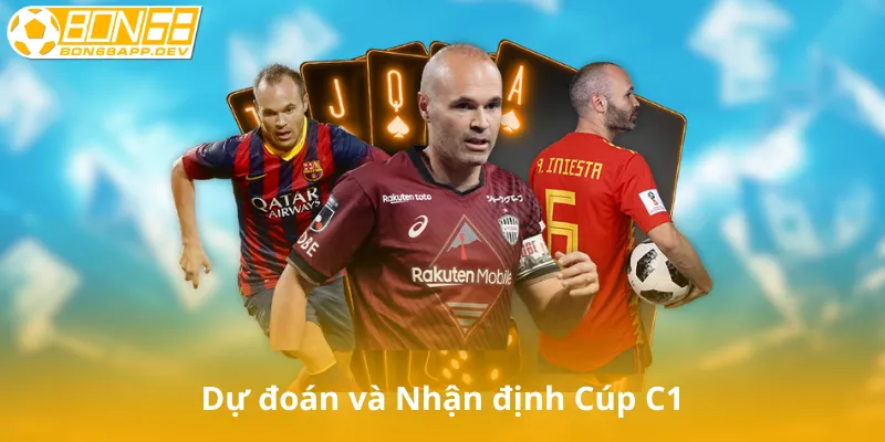 Dự đoán kết quả Cúp C1 và Nhận định Cúp C1 đêm nay