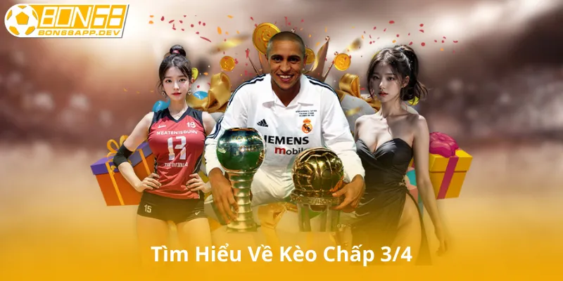 Tìm Hiểu Về Kèo Chấp 3/4
