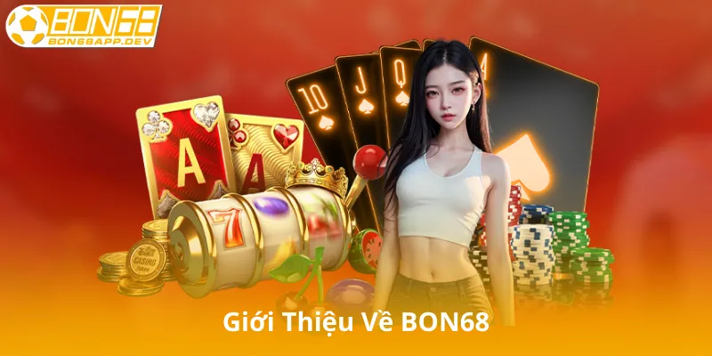 Giới Thiệu Về BON68