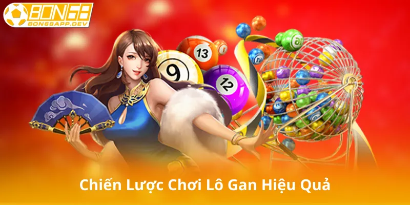 Chiến lược chơi lô gan hiệu quả