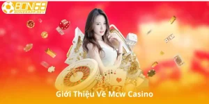 Giới Thiệu Về Mcw Casino