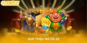 Tổng Quan Về Nổ Hũ 52