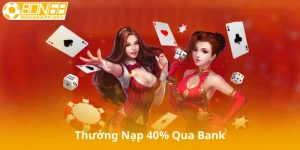 Thưởng Nạp 40% Qua Bank