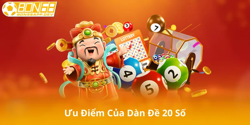 Ưu Điểm Của Dàn Đề 20 Số