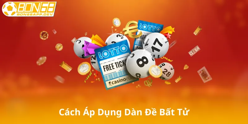 Cách Áp Dụng Dàn Đề Bất Tử Hiệu Quả