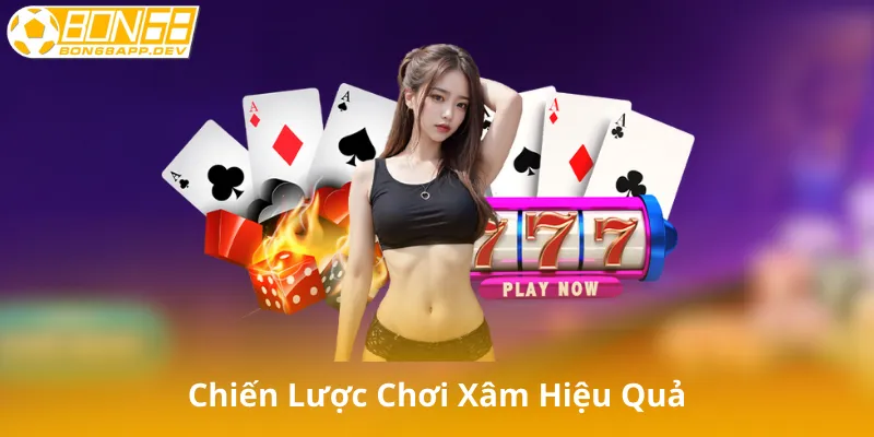 Chiến Lược Chơi Xâm Hiệu Quả